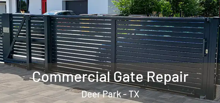 Commercial Gate Repair Deer Park - TX