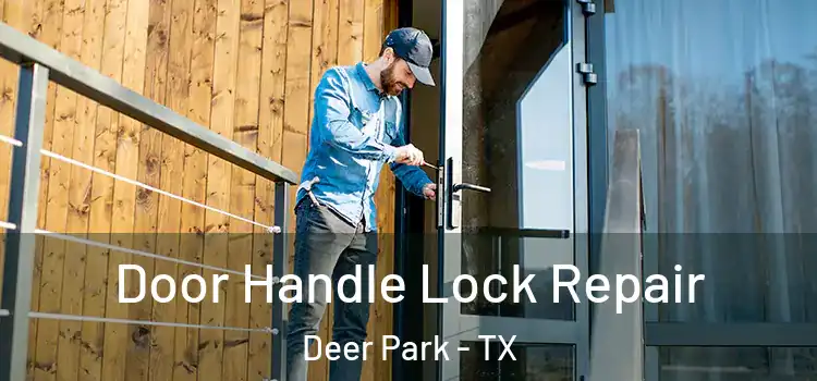 Door Handle Lock Repair Deer Park - TX