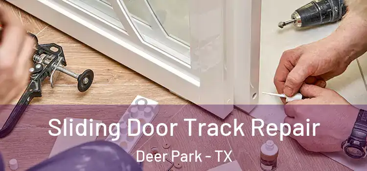Sliding Door Track Repair Deer Park - TX